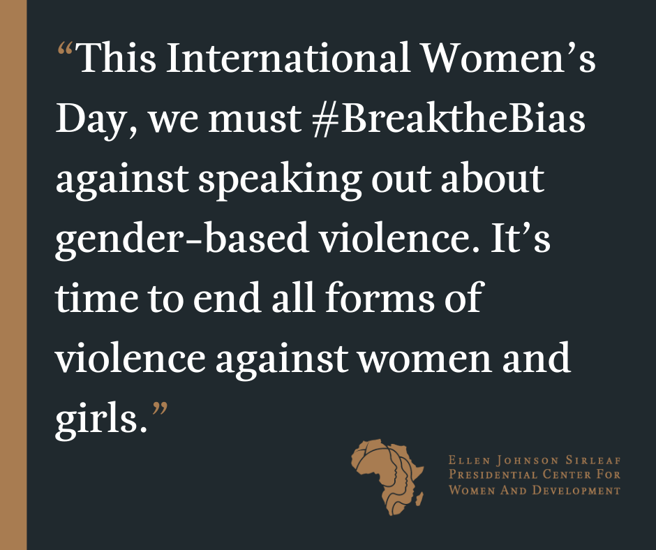 Ellen Johnson Sirleaf Presidential Center women's day #breakthebias